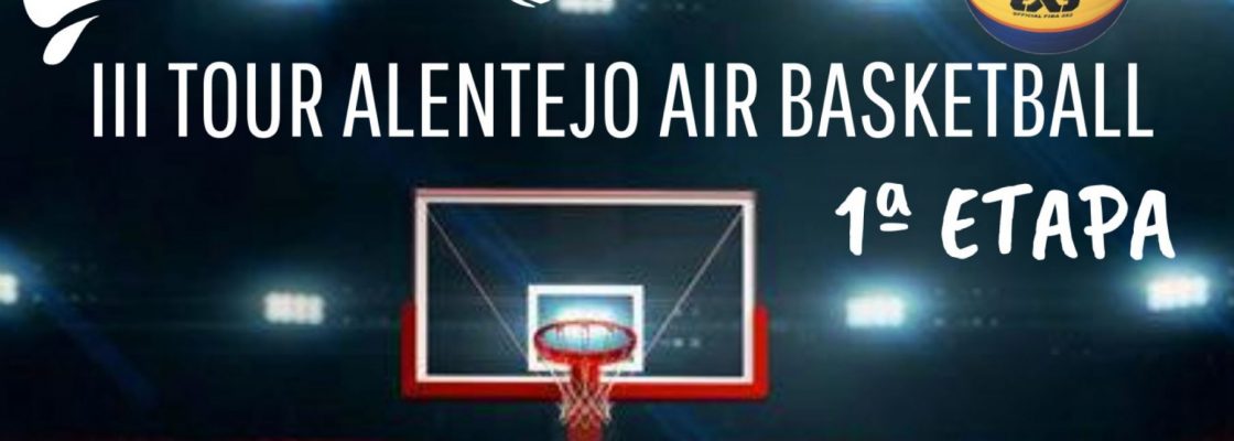 Arquivado: 1ª Etapa da III Tour Alentejo Air Basketball da A.B. Alentejo.