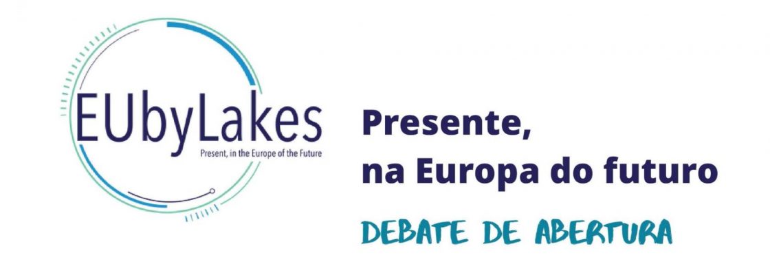 Arquivado: EUbyLakes Presente, na Europa do futuro – debate de abertura