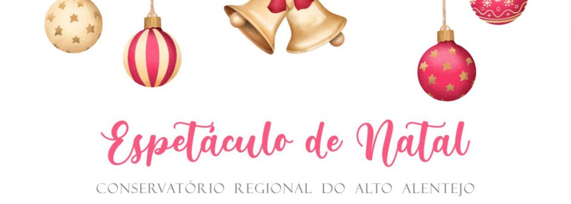 Arquivado: Espetáculo de Natal – Conservatório Regional do Alto Alentejo