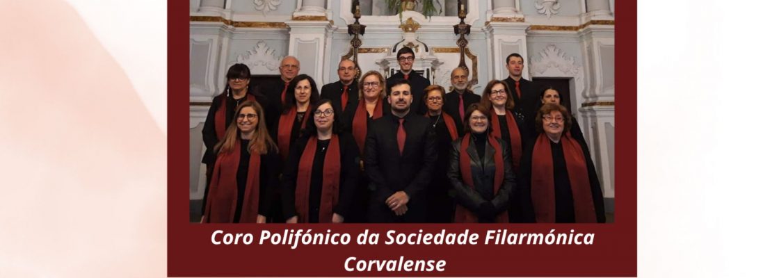 Arquivado: 16.º aniversário do Coro Polifónico da Sociedade Filarmónica Corvalense | 6 de maio