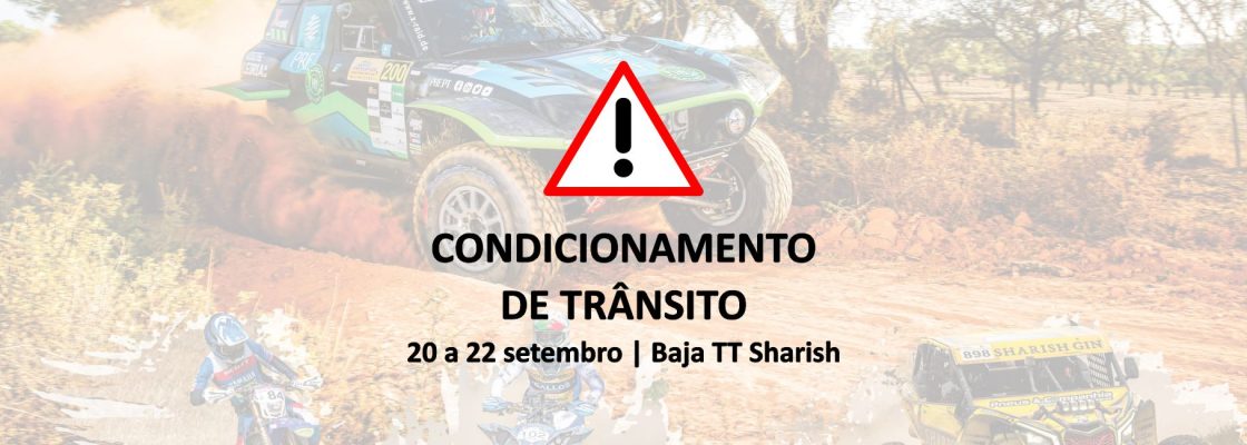 Arquivado: Condicionamentos de trânsito dias 20 a 22 de setembro | Baja TT Sharish Gin