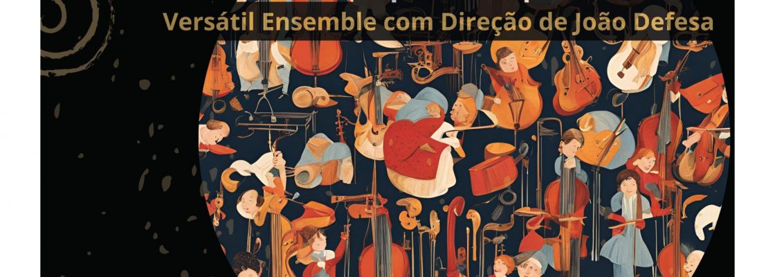 Arquivado: Versátil Ensemble “A Evolução Musical na História” | Festival Arte(s)em Palco