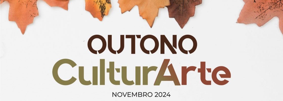 Arquivado: Outono CulturArte 2024