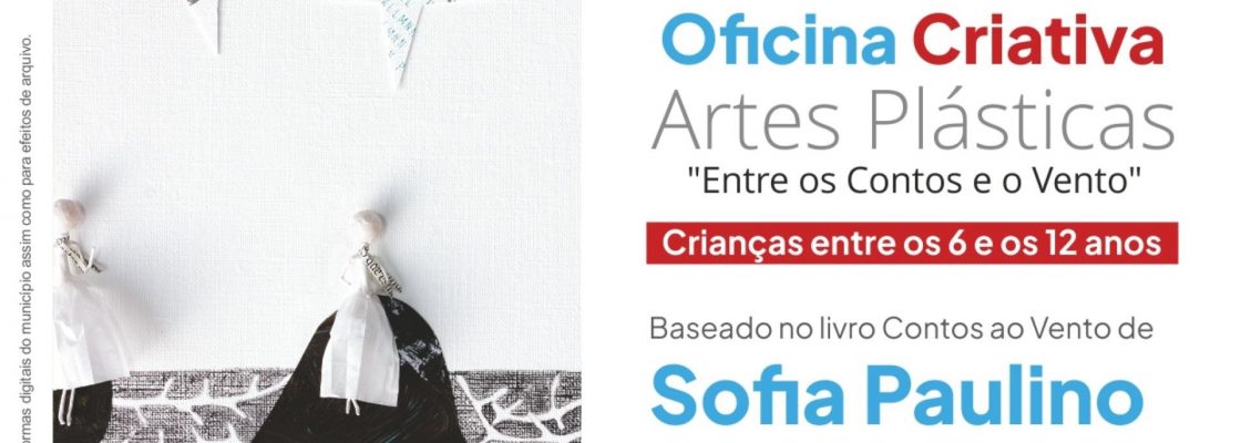 Arquivado: Oficina Criativa de Artes Plásticas “Entre os Contos e o Vento”