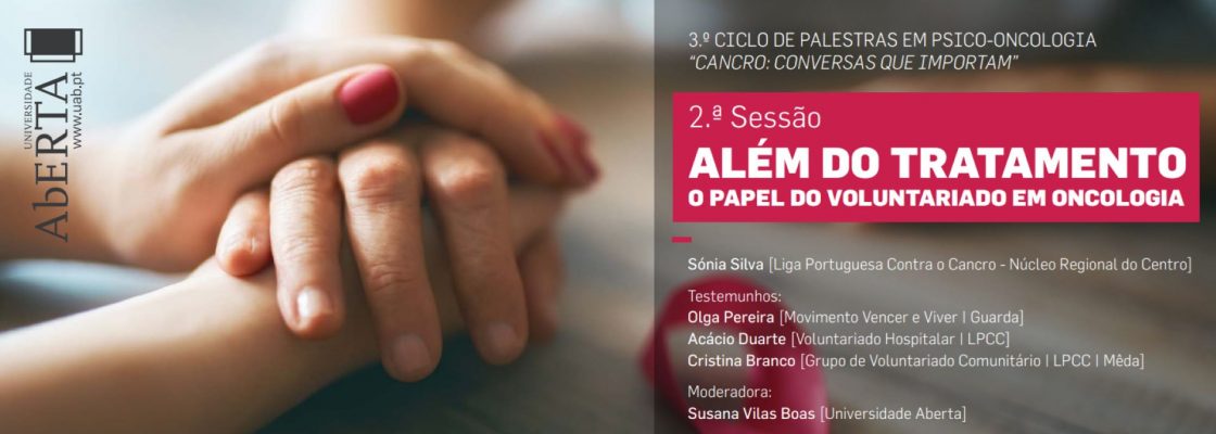Arquivado: “O Papel do Voluntariado em Oncologia” palestra online da Universidade Aberta