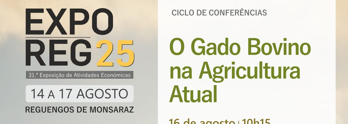 Arquivado: ExpoReg 2025 | Conferência – O Gado Bovino na Agricultura Atual