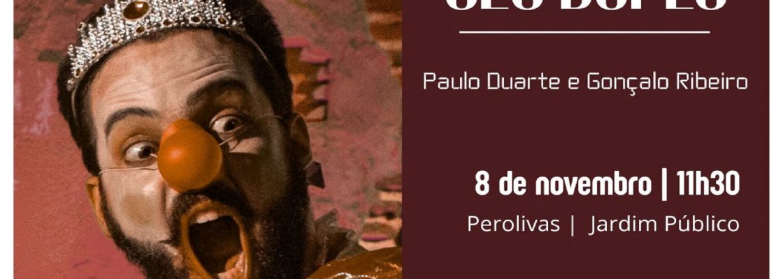 Arquivado: Arte (s)em Palco | Concerto Encenado “Cachola e o Seu Duplo” de Teatro Clown